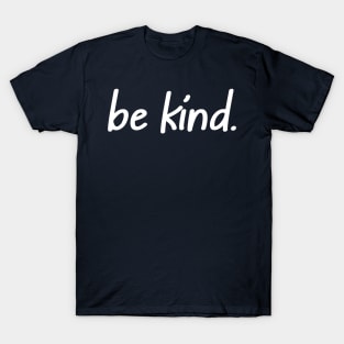 Be Kind Inspirational T-Shirt